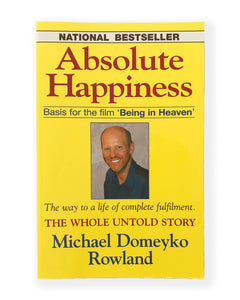 Absolute Happiness - The way to a life of complete fulfilment - Success Love Freedom